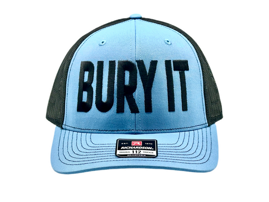 BURY IT Trucker Hat